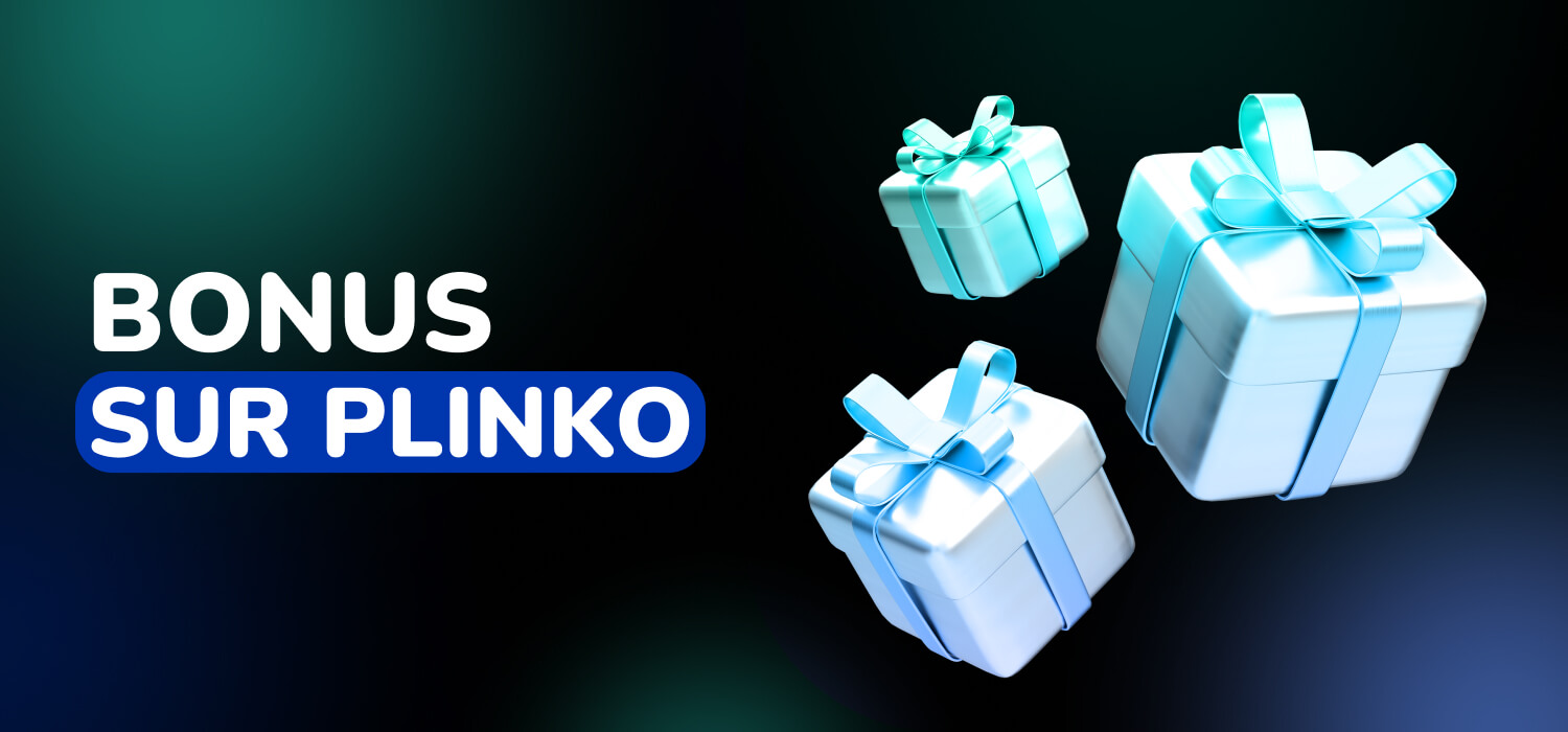 Bonus de bienvenue sur Plinko